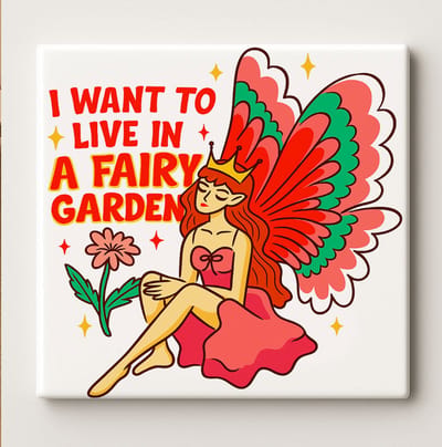 I Want to Live in a Fairy Garden Tegel – 15x15 cm Magische Keramische Wandtegel – Sprookjesachtig Elfjesontwerp Cadeau voor Dromers & Natuurliefhebbers