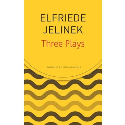 Three Plays - German List - Elfriede Jelinek