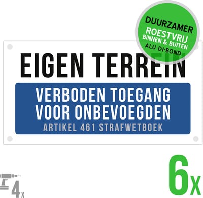 Pictogram / bord Dibond + boorgaten (6x) | "Eigen terrein - Verboden toegang voor onbevoegden - Art. 461 strafwetboek" | 40 x 20 cm | Voordeel verpakking | Duurzaam | 6 stuks