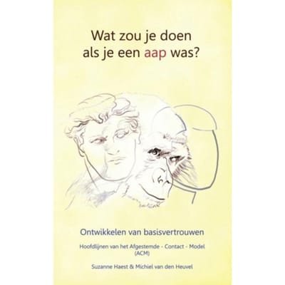 Wat Zou Je Doen Als Je Een Aap Was? - Suzanne Haest