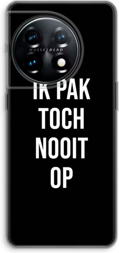 Case Company® - Hoesje geschikt voor OnePlus 11 hoesje - Ik pak nooit op - Zwart - Soft Cover Telefoonhoesje - Bescherming aan alle Kanten en Schermrand