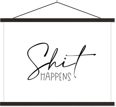 Posterhanger incl. Poster 40x30 cm - Schoolplaat - Spreuken - Quotes - Shit happens - Wit - Shit - Textielposter - Zwarte latten
