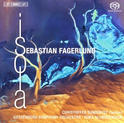 Christoffer Sundqvist, Gothenburg Symphony Orchestra, Dmitri Slobodeniouk - Fagerlund: Clarinet Concerto/Partita/Isola (SACD)