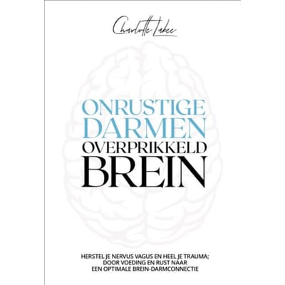 Onrustige Darmen, Overprikkeld Brein - Charlotte Labee