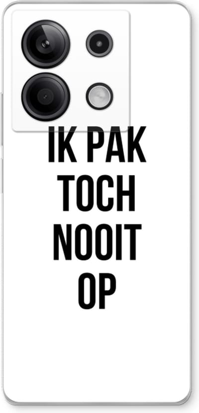 Case Company® - Hoesje geschikt voor Xiaomi Redmi Note 13 5G hoesje - Ik pak nooit op - Soft Cover Telefoonhoesje - Bescherming aan alle Kanten en Schermrand