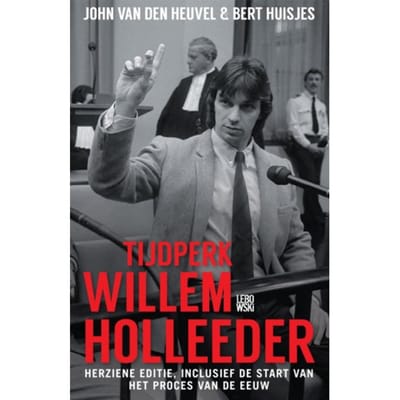 Tijdperk Willem Holleeder - John van den Heuvel