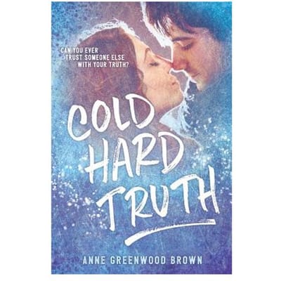 Cold Hard Truth - Anne Greenwood Brown