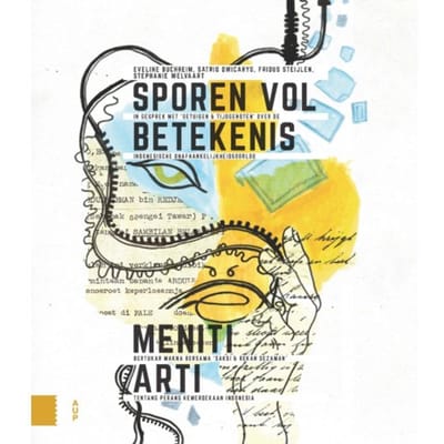 Sporen Vol Betekenis / Meniti Arti - Onafhankelijkheid, Dekolonisatie, Geweld En Oorlog - Eveline Buchheim