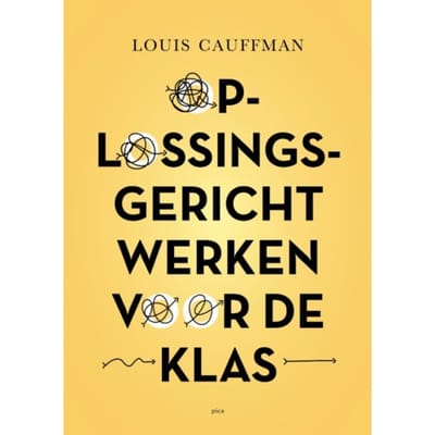 Oplossingsgericht Werken Voor De Klas - Louis Cauffman