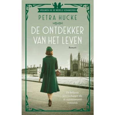 De Ontdekker Van Het Leven - Vrouwen Die De Wereld Veranderen - Petra Hucke
