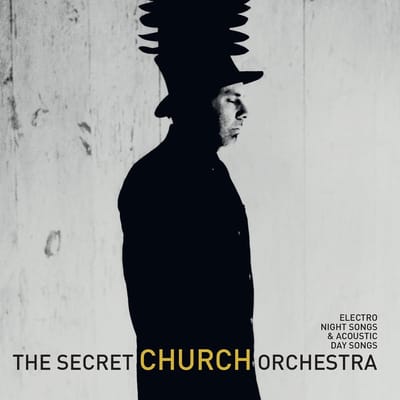 The Secret Church Orchestra - Electro Night Songs & Acoustic Day Songs (CD)