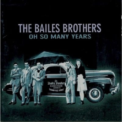 Oh So Many Years - Bailes Brothers