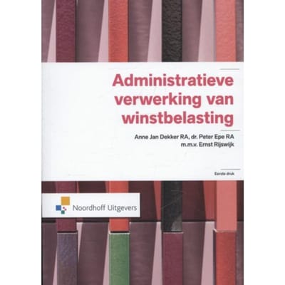 Administratieve Verwerking Van Winstbelasting - Anne Jan Dekker