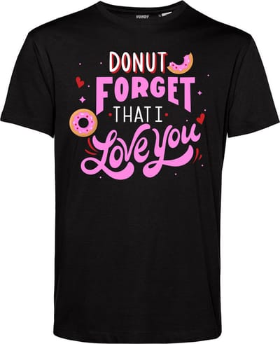 T-shirt Donut Forget That I Love You | Valentijn cadeautje voor hem | Valentijn | Valentijnsdag voor mannen | Zwart | maat XS