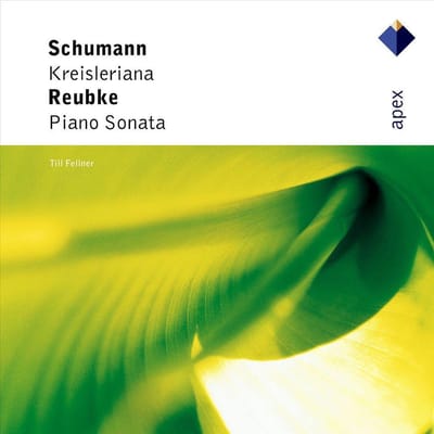 Schumann: Kreisleriana / Reubke: Pno Sonata