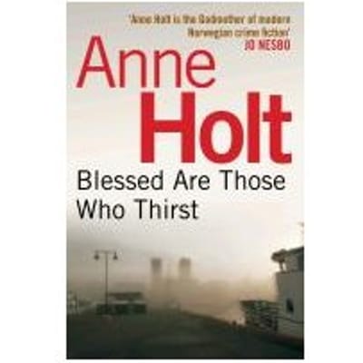 Blessed Are Those Who Thirst - Anne (Author) Holt