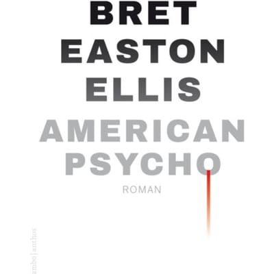 American Psycho - Bret Easton Ellis