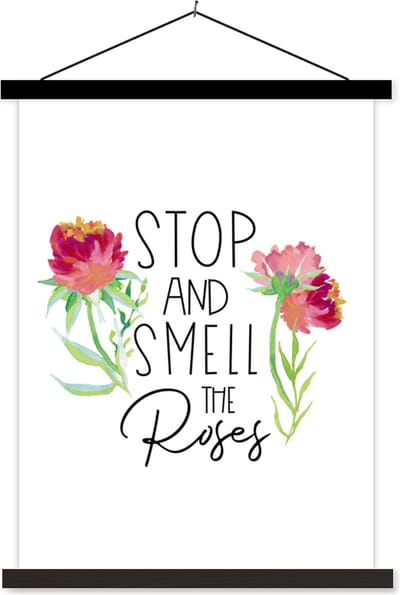 Posterhanger incl. Poster 60x80 cm - Schoolplaat - Stop and smell the roses - Spreuken - Quotes - Textielposter - Zwarte latten