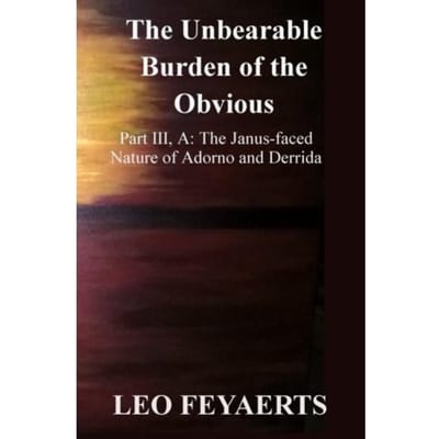 The Unbearable Burden Of The Obvious - Leo Feyaerts