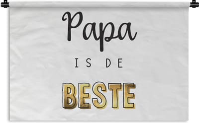 Wandkleed - Wanddoek - Vaderdag - Papa is de beste - Quotes - Spreuken - 180x120 cm - Wandtapijt - Vaderdag cadeautje - Cadeau voor vader en papa