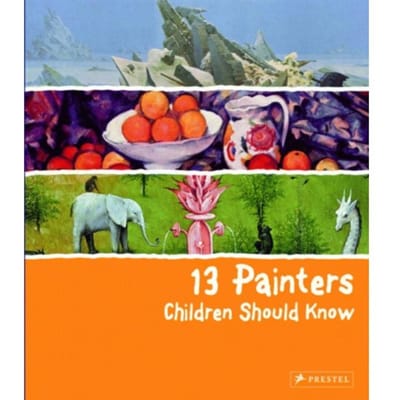 13 Painters Children Should Know - 13 Children Should Know - Florian Heine