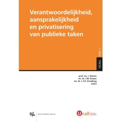 Verantwoordelijkheid, Aansprakelijkheid En Privatisering Van Publieke Taken - Ucall