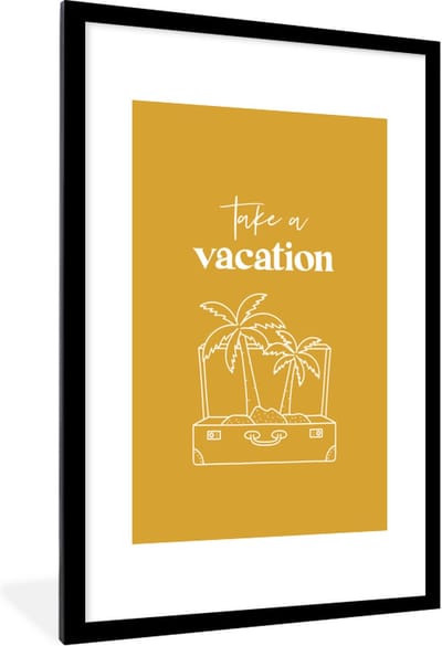 Fotolijst incl. Poster - Spreuken - Quotes - Take a vacation - 80x120 cm - Posterlijst