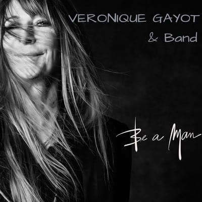 Véronique Gayot - Be A Man (CD)