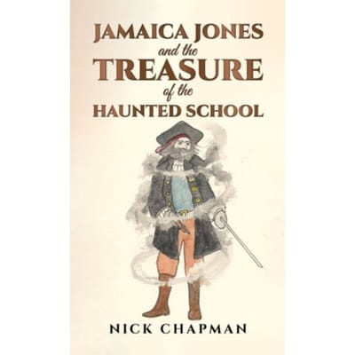 Jamaica Jones And The Treasure Of The Haunted School - Chapman, Nick