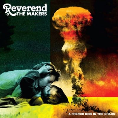 Reverend And The Makers - A French Kiss In The Chaos (CD)