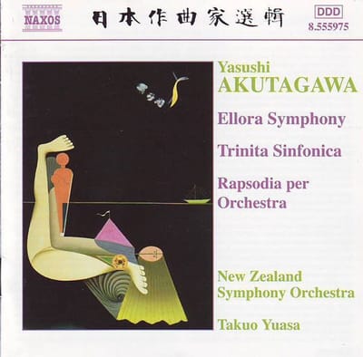 New Zealand Symphony Orchestra, Takuo Yuasa - Akutagawa: Ellora Symphony/Trinita Sinfonica/Rapsodia Per Orchestra (CD)