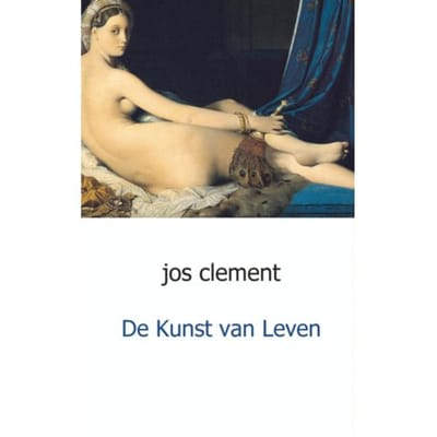 De Kunst Van Leven - Jos Clement