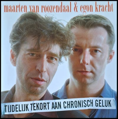 Maarten Van Roozendaal & Egon Kracht - Tijdelijk Tekort Aan Chronisch Geluk (CD)