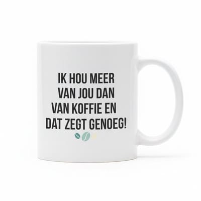 Ik Hou Meer Van Jou Dan Van Koffie Mok – Romantische Grappige Quote Koffiemok – 330 ml Keramische Mok
