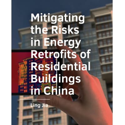Mitigating The Risks In Energy Retrofits Of Residential Buildings In China - Ling Jia