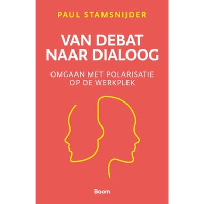 Van Debat Naar Dialoog - Paul Stamsnijder