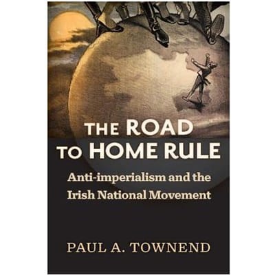 The Road To Home Rule - Townend, Paul A.