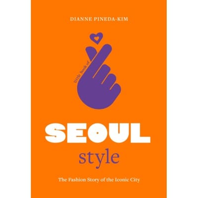 Little Book Of Seoul Style - Fashion Destinations - Dianne Pineda-Kim