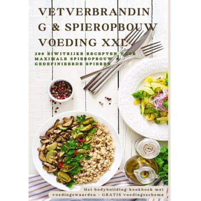 Vetverbranding & Spieropbouw Voeding Xxl 200 Eiwitrijke Recepten Voor Maximale Spieropbouw & - Sabine Frygold