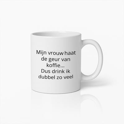 Grappige Nederlandse Koffiemok - "Mijn Vrouw Haat de Geur van Koffie, Dus Drink Ik Dubbel Zo Veel" - Perfect Cadeau voor Koffieliefhebbers met Humor