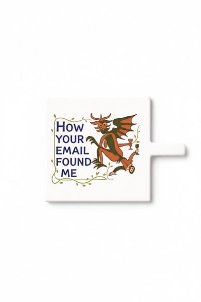 Grappige Draak Email Keramische Tegel – How Your Email Found Me Kantoor Humor Decoratieve Cadeau Tegel