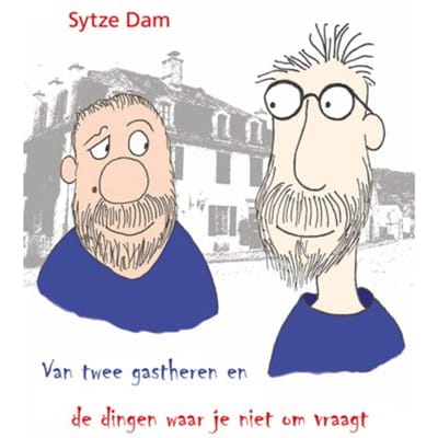 Van Twee Gastheren En De Dingen Waar Je Niet Om Vraagt - Sytze Dam