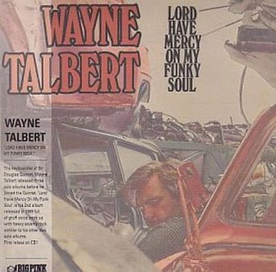 Wayne Talbert - Lord Have Mercy On My Funky Soul (CD)