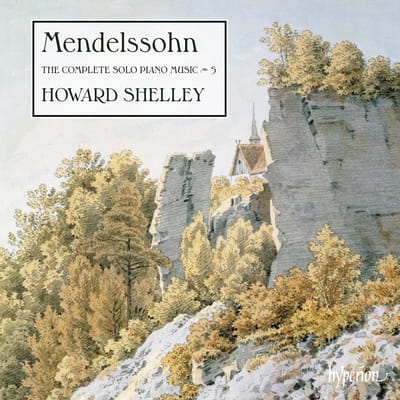 Mendelssohn: The Complete Solo Piano Music 5 - Howard Shelley