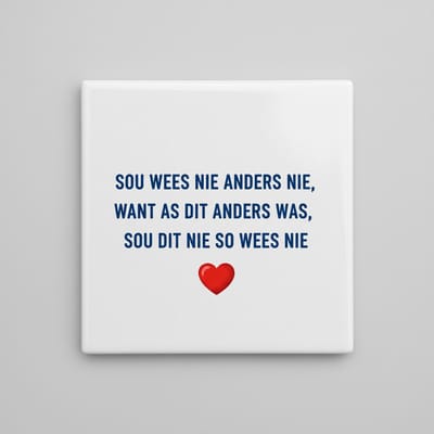 Inspirerende Afrikaanse Quote Keramische Tegel “Ik Zou Het Niet Anders Willen” – Minimalistische Tekst met Hart Wanddecoratie – 15 x 15 cm