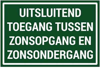 Uitsluitend toegang tussen zonsopgang en zonsondergang bord | gecoat dibond materiaal | 45 x 30 cm