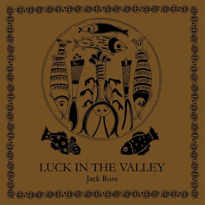 Jack Rose - Luck In The Valley (LP)