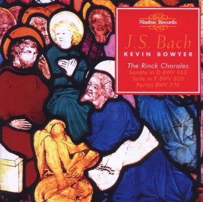 Kevin Bowyer - J.S. Bach: The Works For Organ Volume 15 (The Rinck Chorales) (2 CD)