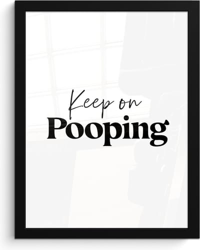 Poster in lijst - Fotolijst 30x40 cm - Posters - Spreuken - Keep on pooping - Wit - Quotes - Posterlijst zwart - Wanddecoratie badkamer - Muurdecoratie WC - Decoratieve accessoires - Toilet muur decoratie