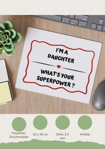 Akyol - i'm a daughter what's your superpower? Muismat - Dochter - dochter met superkracht - verjaardag - cadeautje voor dochter - dochter artikelen - kado - geschenk - 23 bij 19 cm